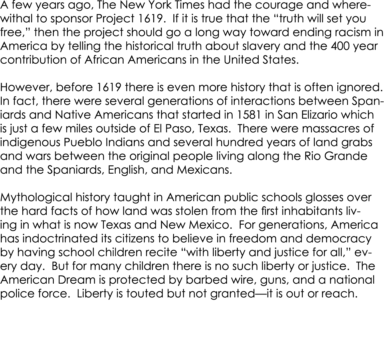 A few years ago, The New York Times had the courage and wherewithal to sponsor Project 1619. If it is true that the “...