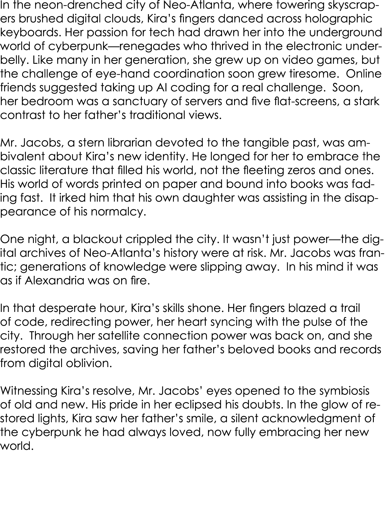 In the neon drenched city of Neo Atlanta, where towering skyscrapers brushed digital clouds, Kira’s fingers danced ac...